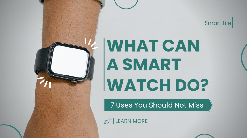 What Can a Smart Watch Do
