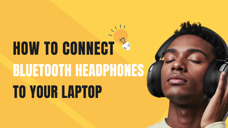 How to connect Bluetooth headphones to your laptop