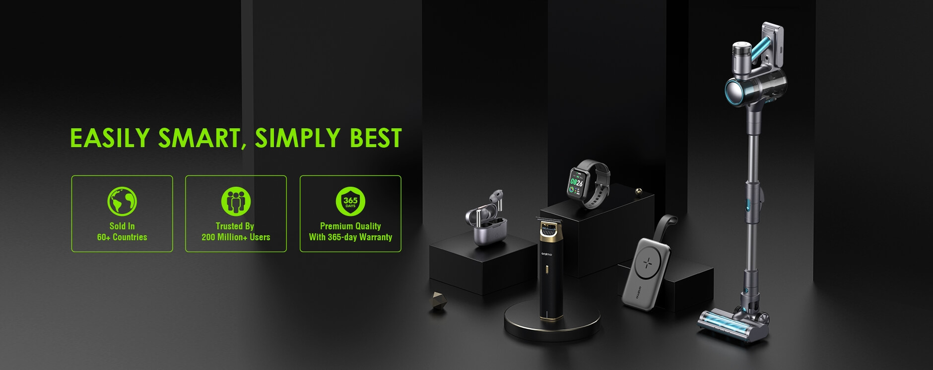 oraimo is sold in over 60 countries and trusted by over 200 million users